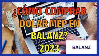 ¿Cómo COMPRAR DOLAR MEP en BALANZ  WEB NUEVA 2023  PASO A PASO  FINANZAS CON ALEJO [upl. by Angelina]