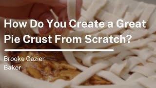 How Do You Create a Great Pie Crust From Scratch [upl. by Hollander539]