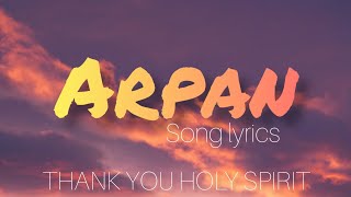 ARPAN hindi christian song lyrics Jesus LyricsTHANK YOU HOLY SPIRIT [upl. by Barkley]