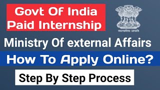 MEA Internship how To apply for Mea Paid Internship online Step By Step Process [upl. by Adev]