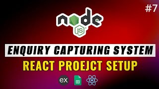 7  React Project Setup  Enquiry Capturing System 🔥 Node JS  JavaScript  TypeScript coding [upl. by Yrrok]