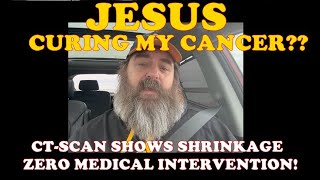 JESUS CURING MY CANCER  CTSCAN SHOWS SHRINKING WITHOUT MEDICAL INTERVENTION [upl. by Yvi]