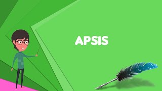 What is Apsis Explain Apsis Define Apsis Meaning of Apsis [upl. by Roddy254]