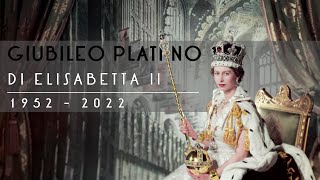 Elisabetta II Giubileo Platino 6 Febbraio 1952  6 Febbraio 2022 [upl. by Loris]