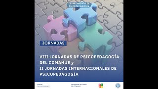 VIII Jornadas de Psicopedagogía del Comahue y II Jornadas Internacionales de Psicopedagogía [upl. by Natale101]