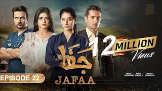 Jafaa  Episode 22  Friday At 08 PM  Sehar Khan Mawra Hussain amp Mohib Mirza   RIVIEW [upl. by Yelsek887]