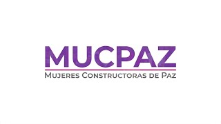 Documental Mujeres Constructoras de Paz MUCPAZ [upl. by Avehstab662]