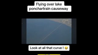 Flying over Lake Pontchartrain shows no curvature [upl. by Bocyaj347]