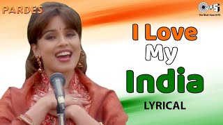 I Love My India Lyrical  Pardes  Shahrukh Khan Mahima Chaudhry  Kavita Krishnamurthy [upl. by Vedi]