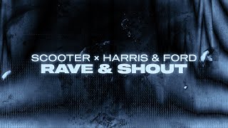 Scooter x Harris amp Ford  Rave amp Shout Official Lyric Video [upl. by Otte]