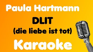 Paula Hartmann • DLIT die liebe ist tot • Karaoke [upl. by Beryle]