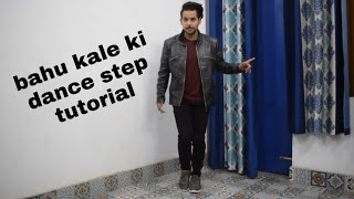 BAHU KALE KI DANCE TUTORIAL BY ADIFEELER [upl. by Ydnik]