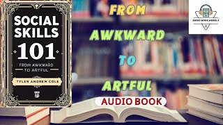 Social Skills 101 From Awkward To Artful Audiobook [upl. by Imuya]