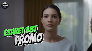 Esaret  Capcana iubirii ep 387 PROMO subtitrat in romana  Esaret episodul 387 serialeturcesti [upl. by Aamsa]