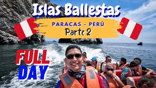 Islas BallestaParacasPerúFull DayParte 2 [upl. by Tuinenga674]