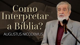 Como Interpretar a Bíblia  Augustus Nicodemus [upl. by Drawd546]