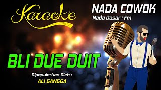 Karaoke BLI DUE DUIT  Ali Gangga  Nada Pria [upl. by Cramer814]