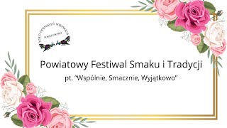 Powiatowy Festiwal Smaku i Tradycji [upl. by Halak]