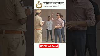 IPS vishal Gunni ❣️🥀 ips motivation police education upsc viralshorts tranding love [upl. by Dnomsed]