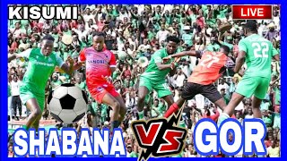 GOR MAHIA VS SHABANA LIVE  KISUMU MAMBO LEO STADIUM  GOR VS SHABANA  AZAM TV LIVE  KBC LIVE [upl. by Schroth]