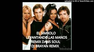 LEVANTANDO LAS MANOS EL SIMBOLO REMIX DANS SOUL RETRO DJ BRAYAN REMIX [upl. by Eanal396]