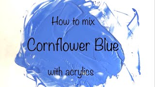 How To Make Cornflower Blue  Acrylics  ASMR  Color Mixing 48 [upl. by Notsirk]