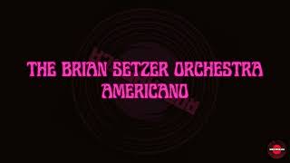 THE BRIAN SETZER ORCHESTRA  AMERICANO 2000 [upl. by Ecilahc]