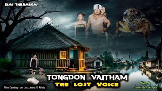 Eimi Thilha Thusim  TONGDON VAITHAM  The Lost Voice  Saominlun Shinghil  copyright [upl. by Annahsal382]