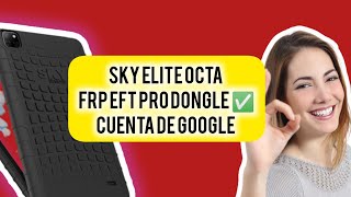 Elite Octa – SKY Devices ANDROID 11 FRP CUENTA DE GOOGLE [upl. by Jesselyn293]