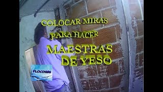 Colocar MIRAS para hacer unas MAESTRAS de yeso [upl. by Corenda]