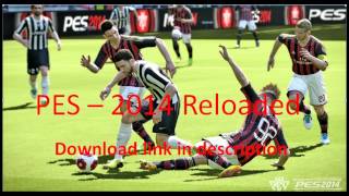 PES  2014 Reloaded  Repack download [upl. by Bilak270]