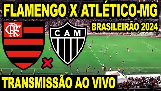 FLAMENGO X ATLÉTICOMG AO VIVO DIRETO DO MARACANÃ  CAMPEONATO BRASILEIRO 2024 [upl. by Maril]