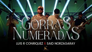 Luis R Conriquez Said Norzagaray  Gorras Numeradas Video Oficial [upl. by Spiers11]