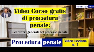 Procedura Penale Video Lezione n1 Caratteri generali del processo penale [upl. by Otir583]