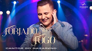 Cantor do Nazareno  Forjado No Fogo  Clipe Oficial [upl. by Anelagna]