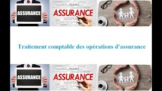 Assurance Traitement comptable des opérations dassurance [upl. by Zondra]