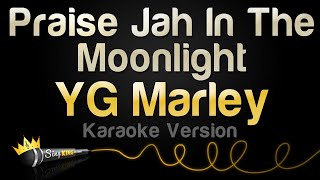 YG Marley  Praise Jah In The Moonlight Karaoke Version [upl. by Rebme926]