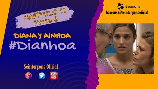 11 Diana amp Ainhoa Dianhoa  CentroMedico PARTE 3 [upl. by Easlehc]