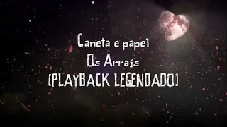 Caneta e papel PLAYBACK LEGENDADO  Os Arrais [upl. by Nowed]