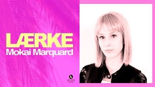 Lærke  Mokai Marquard  officiel musikvideo [upl. by Aicercal]