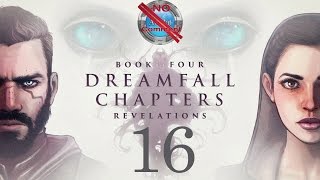 Dreamfall Chapters Book 4 part 16 2nd and 3d ward END no commentary [upl. by Dyal]