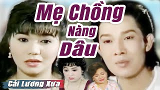 Cải Lương Xưa  Mẹ Chồng Nàng Dâu  Vũ Linh Ngọc Huyền  cải lương xã hội hay nhất [upl. by Aniale620]