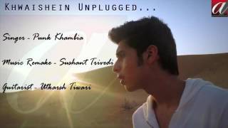 Khwaishein Unplugged Cover  Punk Khambia  Sushant Trivedi  Utkarsh Tiwari [upl. by Daht]