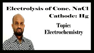 Lesson 6 Electrolysis of Conc NaCl CathodeHg  Topic Electrochemistry  Chemistry and Energy [upl. by Suhcnip]