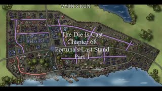 The Die Is Cast Chapter 68 Fortunas Last Stand Part 1 [upl. by Giarc]