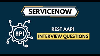 ServiceNow REST API Interview 2024 [upl. by Tatiana]