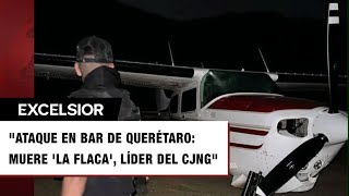 ‘La Flaca’ líder de plaza del CJNG objetivo en el Bar Los Cantaritos [upl. by Jehovah466]