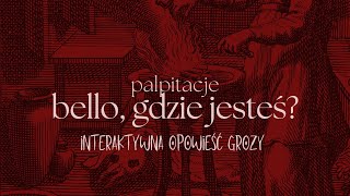 Bello gdzie jesteś  odcinek interaktywny  creepypasta [upl. by Haduhey898]