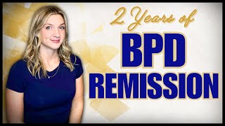 The Reality of BPD Remission  How Far Can Recovery Go [upl. by Yvonne]