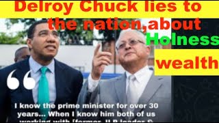 Min Delroy Chuck lies to the nation about PM Holness wealth and knew him for over 30 years [upl. by Niehaus]